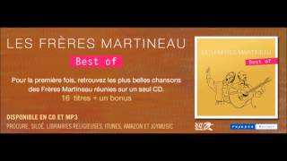 LES FRERES MARTINEAU Best Of  De vos entrailles [upl. by Hauge]