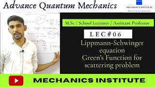 Lec06 ।। LippmannSchwinger equation।। Greens function for scattering problem।। AQM By Nemi Sir [upl. by Adis]