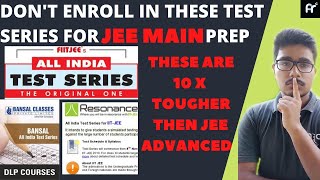 DONT ENROLL IN FIITJEE AITS RESONANCE amp BANSAL TEST SERIES FOR JEE MAIN PREP  KNOW THE REALITY [upl. by Shelby]