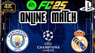 FC 25 ONLINE Season Match  Real Madrid vs Man City Champions League  Vini vs Rodri  PS5™Epic 4K [upl. by Fredella920]