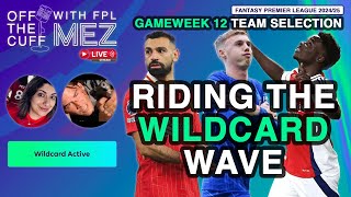 FPL GW12 WILDCARD w FPL Point Break  Off the Cuff  Fantasy Premier League 2425 [upl. by Dnomse349]