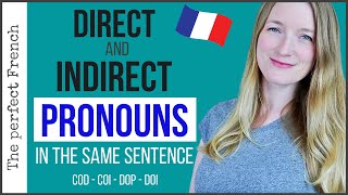 Direct and Indirect object pronouns in the same sentence  COD COI  DOP DOI  French grammar [upl. by Bartle]