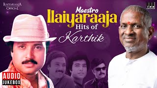 Maestro Super Hits of Karthik  Isaignani Ilaiyaraaja  80s and 90s  Evergreen Tamil Songs [upl. by Enneles]