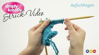 Strickvideo Aufschlingen [upl. by Tnahsin254]