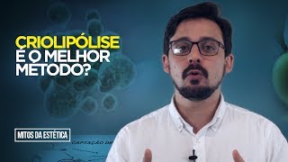 Criolipólise é o melhor tratamento para gordura  Mitos da Estética 2 [upl. by Omrellug]