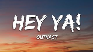 OutKast  Hey Ya Lyrics [upl. by Wellesley]