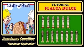 Aserrin Aserrán en Flauta Dulce quotCon Notas Explicadasquot [upl. by Imaon]