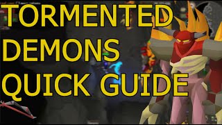 Tormented Demons Quick Guide OSRS [upl. by Ssalguod996]