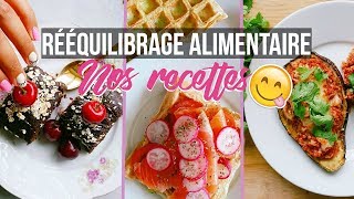 RÉEQUILIBRAGE ALIMENTAIRE  Nos 4 recettes INCONTOURNABLES [upl. by Genet189]