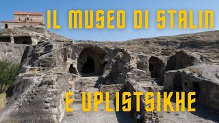 Il museo di STALIN a Gori e UPLISTSIKHE un tuffo nel passato della Georgia pt4 [upl. by Banerjee]