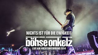 Böhse Onkelz  Nichts ist für die Ewigkeit Live am Hockenheimring 2014 [upl. by Thais]