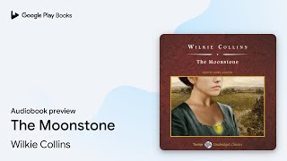 The Moonstone by Wilkie Collins · Audiobook preview [upl. by Hassi]