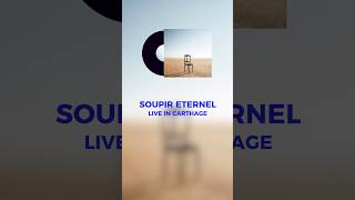 Soupir Éternel Live in Carthage available on streaming platforms [upl. by Onairelav]