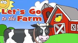 Lets Go To The Farm  Learn Farm Animals [upl. by Ydnys]