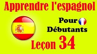 Apprendre lespagnol débutants leçon 34 [upl. by Assiran151]