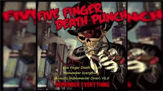 Five Finger Death Punch Remember Everything Acoustic Instrumental Cover V20 [upl. by Llennoc146]