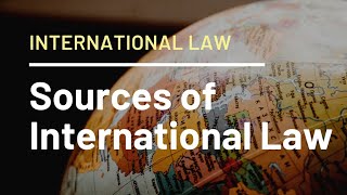 SOURCES OF INTERNATIONAL LAW  INTERNATIONAL LAW  HINDI  LAW [upl. by Rehttam]