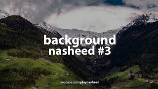 Background Nasheed Vocals Only ᴴᴰ 3 [upl. by Li]