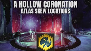 A Hollow Coronation Atlas Skew Locations  Destiny 2 [upl. by Lorant]