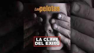 Las Pelotas  La Clave del Éxito Full Álbum [upl. by Dwaine]