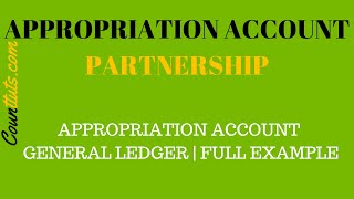 Appropriation Account  Partnership General Ledger  FULL Example [upl. by Llerrehs]