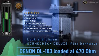 Denon DL103 loaded at 470 Ohms  Soundcheck Deluxe Play Darkwave  Phono CartridgeTonabnehmer [upl. by Clerk95]