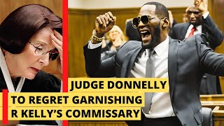 Judge Donnelly to regret illegally garnishing R Kelly’s commissary [upl. by Gavrah]