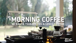 Morning Coffee Ambience at Home with KALITA TSUBAME 185 and LENCO LBT188 Record Player ASMR [upl. by Hamehseer]