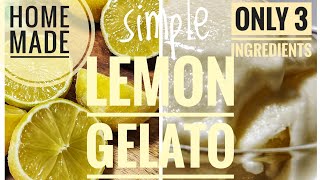 Lemon Gelato  Only 3 Ingredients  Simple Recipe [upl. by Rez]