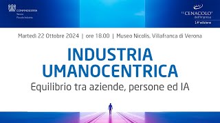 Il Cenacolo dellImpresa 2024 INDUSTRIA UMANOCENTRICA  Equilibrio tra aziende persone ed IA [upl. by Sedda454]