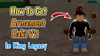 How To Get Armament Haki V2 In King Legacy Update 71  Armament Haki V2 Guide [upl. by Ylime646]