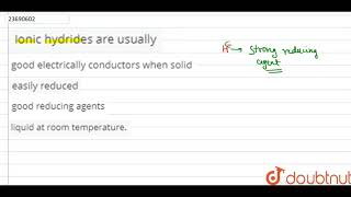 Ionic hydrides are usually [upl. by Penni]