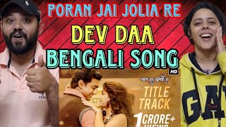 Poran Jai Jolia Re Title Track Reaction  Dev  Subhashree  Jeet Gannguli  Bengali Song [upl. by Edmea428]