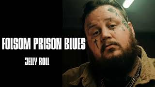 Jelly Roll  Folsom Prison Blues Lyrics Song [upl. by Eppesiug]