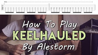 How To Play quotKeelhauledquot By Alestorm Full Song Tutorial With TAB [upl. by Yuu]