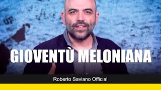 Saviano spiega linchiesta di Fanpage quotGioventù melonianaquot il movimento giovanile di Fdl [upl. by Nivel]