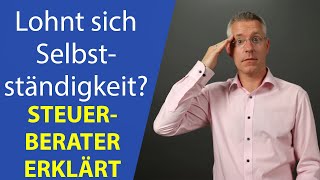 Lohnt sich eine Selbstständigkeit Beispielrechnung von Steuerberater ganz einfach erklärt [upl. by Aciraa]