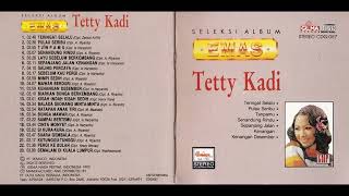 Seleksi Album Emas Tetty Kadi CD FULL [upl. by Amand]