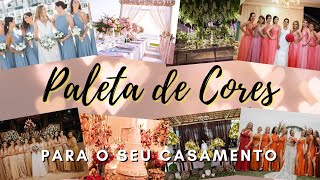 COMO ESCOLHER A COR PARA O CASAMENTO  Paleta de cores para decoração do seu casamento [upl. by Epotimet505]