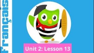 Duolingo French Unit 2 Lesson 13 Lets Learn French Together [upl. by Abraham]