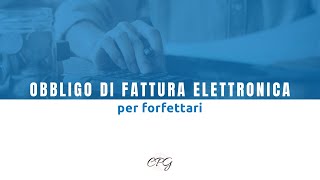 Obbligo di fattura elettronica per forfettari [upl. by Alrzc]