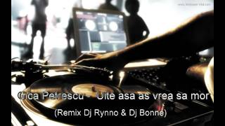 Gica Petrescu  Uite asa as vrea sa mor Remix Dj Rynno amp Dj Bonne [upl. by Khudari]