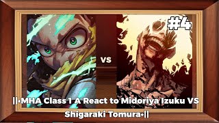 •MHA Class 1 A React to Midoriya Izuku VS Shigaraki Tomura part 4• [upl. by Akcirederf]