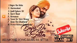 All Songs Bajre Da Sitta movie bajredasitta 2022 ammyvirk taniazworld song punjabisong [upl. by Lynd]