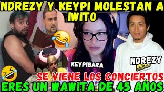 🤣NDREZY Y KEYPI MOLESTAN A IWITO🔥WAWITA DE 45 AÑITOS😂 [upl. by Rayford724]