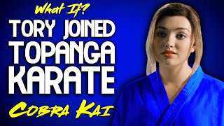 What If Tory Joined Topanga Karate Cobra Kai [upl. by Ardelia]