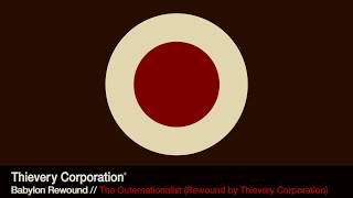 Thievery Corporation  The Outernaionalist Rewound Official Audio [upl. by Simah22]