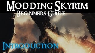 Beginners Guide to Modding Skyrim  Introduction [upl. by Amitarp]