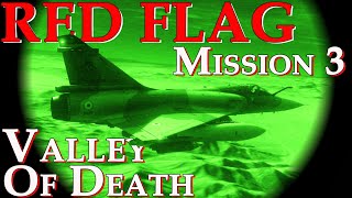 DCS RED FLAG Series Mission 3  Mirage 2000 In the Valley Of Death [upl. by Acirret]