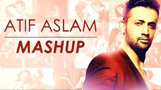 Atif Aslam Mashup  DJ Chetas  Bollywood Love Songs  Full Song Video  Dj Chetas Mashup [upl. by Monjo]